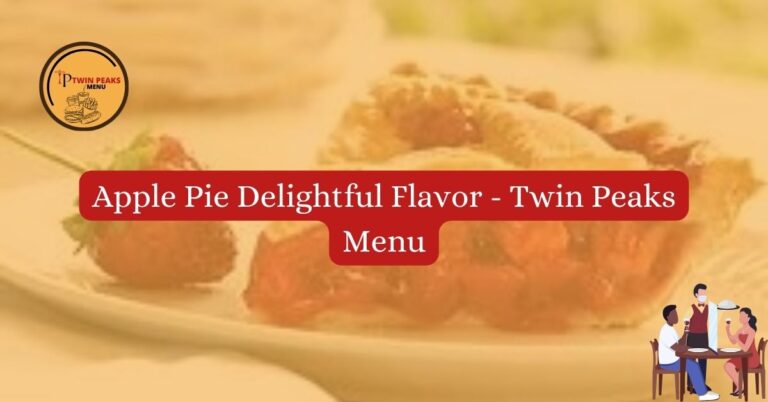 Apple Pie Delightful Flavor Twin Peaks Menu