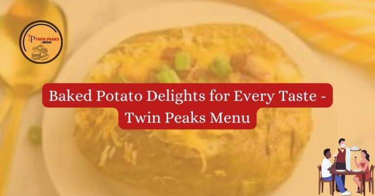 Baked Potato Delights for Every Taste Twin Peaks Menulog