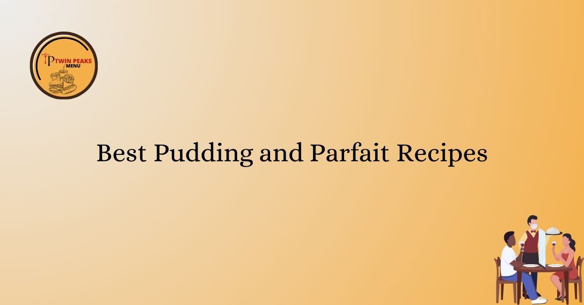 Best Pudding and Parfait Recipes