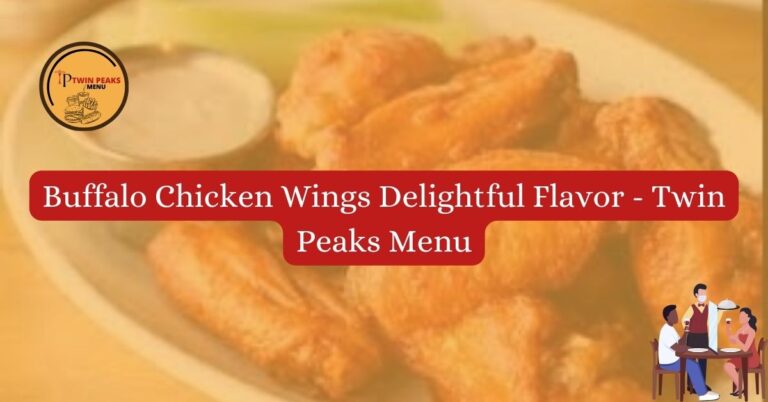 Buffalo Chicken Wings Delightful Flavor Twin Peaks Menu