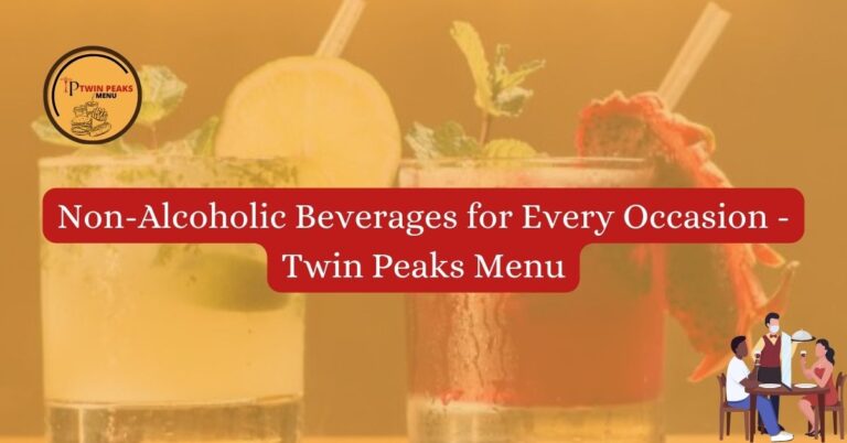Non Alcoholic Beverages for Every Occasion Twin Peaks Menu