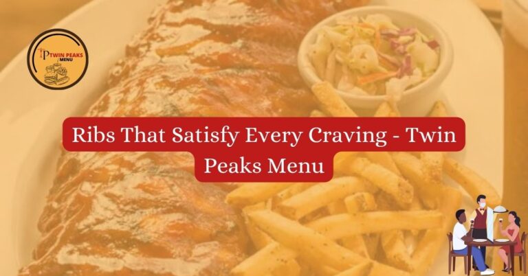 Ribs That Satisfy Every Craving Twin Peaks Menu