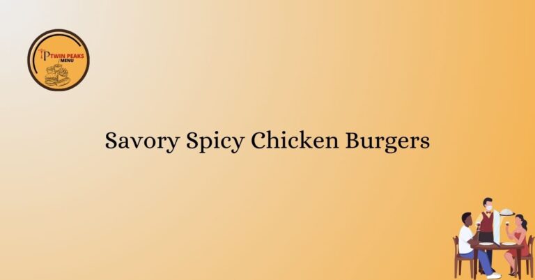 Savory Spicy Chicken Burgers